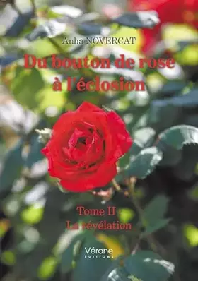 Couverture du produit · Du bouton de rose à l'éclosion - Tome II: La révélation