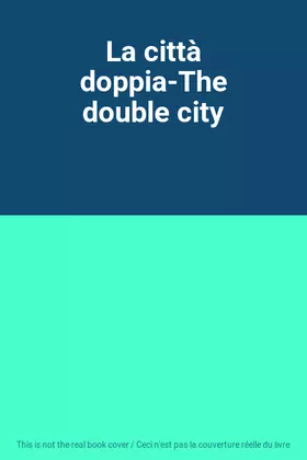 Couverture du produit · La città doppia-The double city