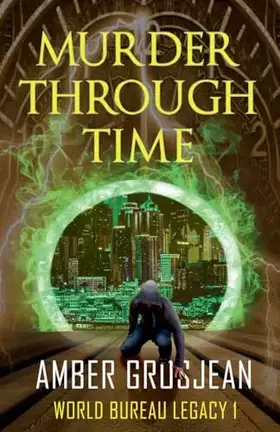 Couverture du produit · Murder Through Time (World Bureau Legacy)