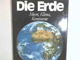 Couverture du produit · Die Erde : Meere, Klima, Kontinente