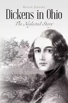 Couverture du produit · Dickens in Ohio: The Neglected Story