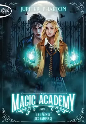 Couverture du produit · Magic Academy - Tome 3 La légende des vampires