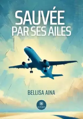 Couverture du produit · Sauvée par ses ailes
