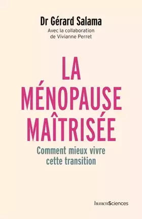Couverture du produit · La ménopause maîtrisée: Comment mieux vivre cette transition