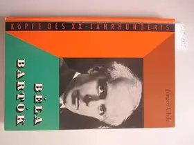 Couverture du produit · Béla Bartók. Köpfe des XX. Jahrhunderts