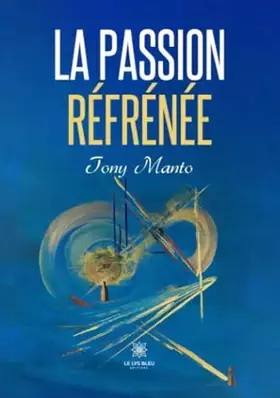 Couverture du produit · La passion réfrénée