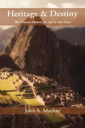 Couverture du produit · Heritage and Destiny: The Creative Pattern for Life in Our Time