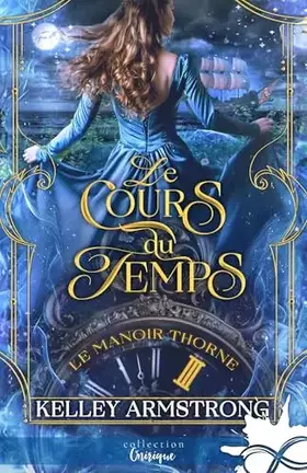 Couverture du produit · Le cours du temps: Le manoir Thorne, T3