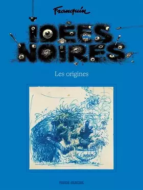Couverture du produit · Idées noires - Les origines