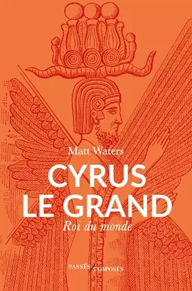 Couverture du produit · Cyrus le Grand: Roi du monde