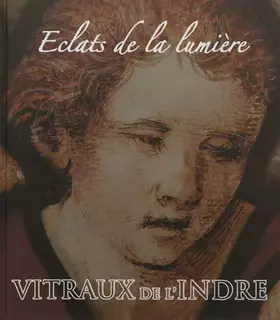 Couverture du produit · Vitraux de l'Indre: Éclats de la lumière