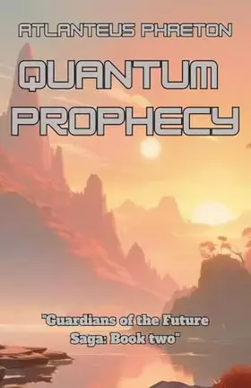 Couverture du produit · Quantum Prophecy (Guardians of the Future Saga)
