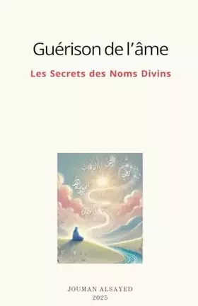Couverture du produit · Guérison de l'âme Les Secrets des Noms Divins