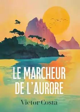 Couverture du produit · Le Marcheur de l'aurore
