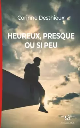 Couverture du produit · HEUREUX,PRESQUE OU SI PEU