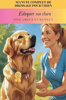 Couverture du produit · Manuel complet de dressage pour chien