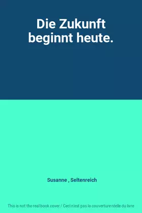 Couverture du produit · Die Zukunft beginnt heute.