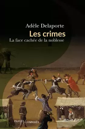 Couverture du produit · Les crimes, la face cachée de la noblesse
