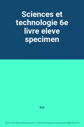 Couverture du produit · Sciences et technologie 6e livre eleve specimen