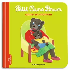 Couverture du produit · Petit Ours Brun aime sa maman
