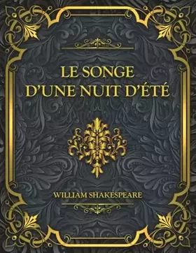 Couverture du produit · Le Songe d'une nuit d'été: William Shakespeare