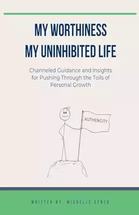 Couverture du produit · My Worthiness. My Uninhibited Life (It's Not a Chore. It's Evolution)