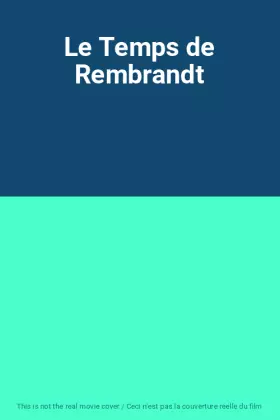 Couverture du produit · Le Temps de Rembrandt