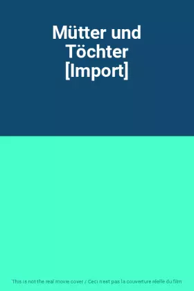 Couverture du produit · Mütter und Töchter [Import]