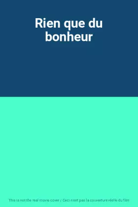 Couverture du produit · Rien que du bonheur