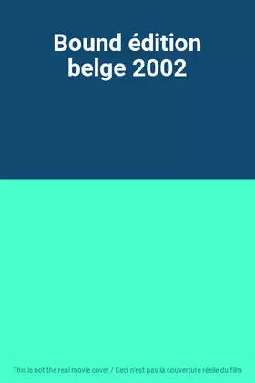 Couverture du produit · Bound édition belge 2002