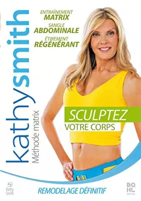 Couverture du produit · Kathy Smith-Sculptez Votre Corps-Méthode Matrix