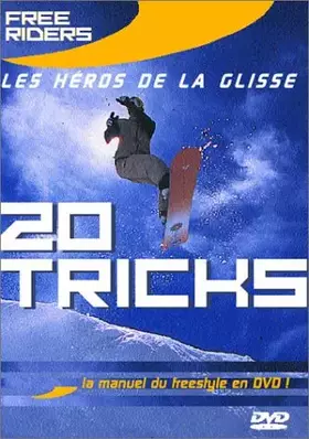 Couverture du produit · Free Riders, les héros de la glisse : 20 Tricks