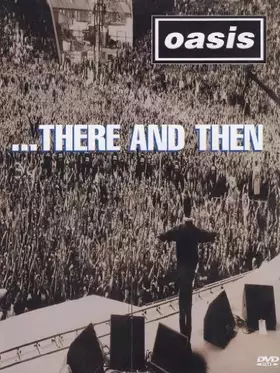 Couverture du produit · Oasis : ...There And Then