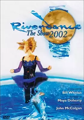 Couverture du produit · Riverdance - the Show 2002 [Import anglais]