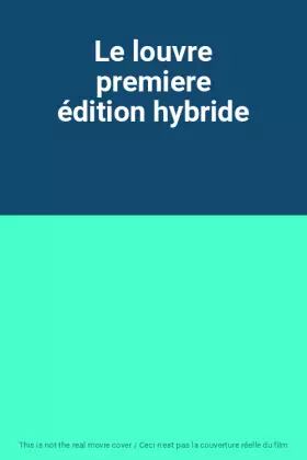 Couverture du produit · Le louvre premiere édition hybride