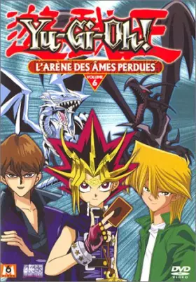 Couverture du produit · Yu-Gi-Oh ! - Vol.6 : L'Arène des âmes perdues