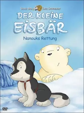 Couverture du produit · Der kleine Eisbär - Nanouks Rettung