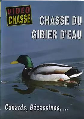 Couverture du produit · Chasse du gibier d'eau - Canards, Bécassines...