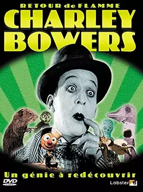 Couverture du produit · Charley Bowers - Un génie à redécouvrir