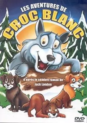 Couverture du produit · Les Aventures de Croc Blanc