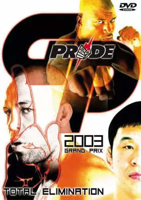 Couverture du produit · Pride Grand Prix 2003 Total Elimination