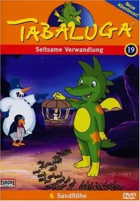 Couverture du produit · Tabaluga 19 - Seltsame Verwandlung/Sandflöhe