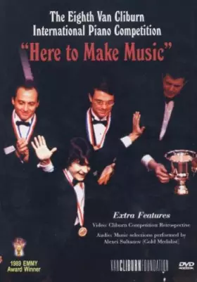 Couverture du produit · Here to Make Music : 8th Van Cliburn Piano Comp