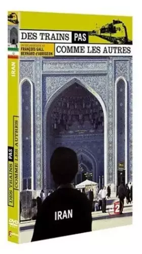 Couverture du produit · Des trains pas comme les autres : Iran