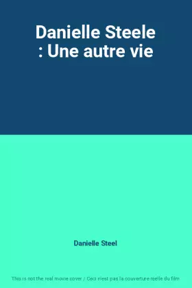 Couverture du produit · Danielle Steele : Une autre vie