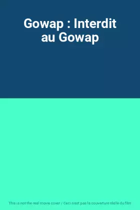 Couverture du produit · Gowap : Interdit au Gowap