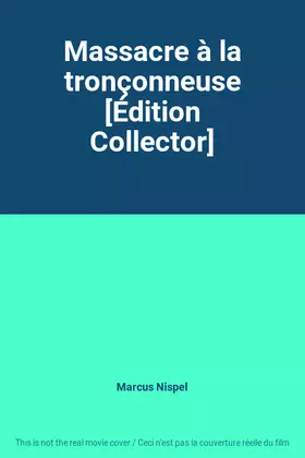 Couverture du produit · Massacre à la tronçonneuse [Édition Collector]