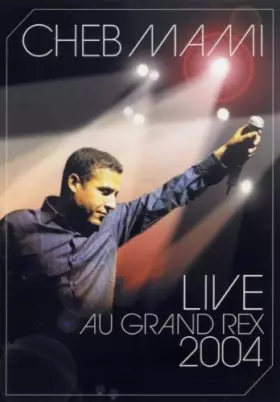 Couverture du produit · Cheb Mami : Live au Grand Rex (2004)