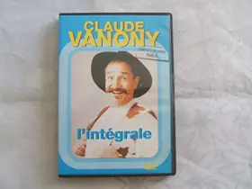 Couverture du produit · Claude Vanony : L'intégrale des 3 spectacles