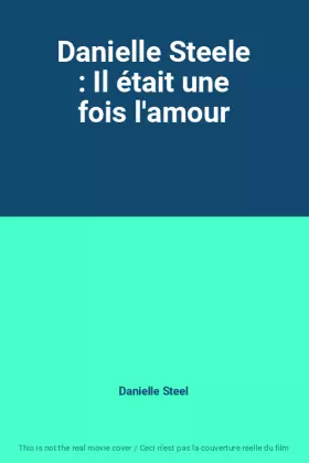 Couverture du produit · Danielle Steele : Il était une fois l'amour